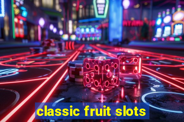 classic fruit slots