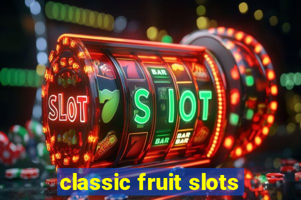 classic fruit slots