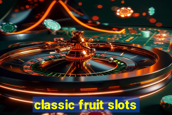 classic fruit slots