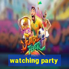 watching party