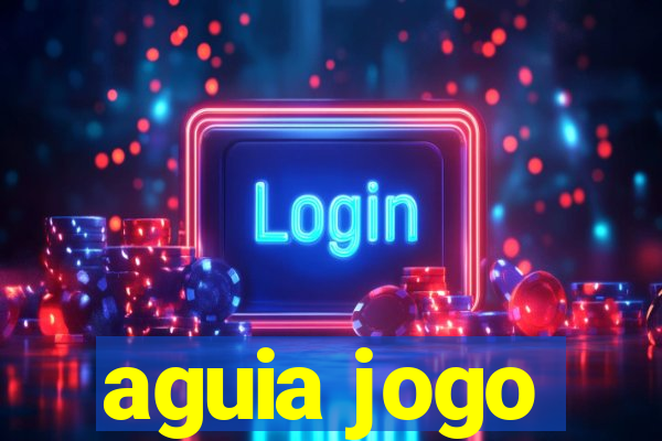 aguia jogo