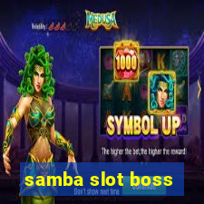 samba slot boss