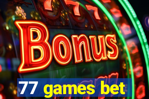 77 games bet