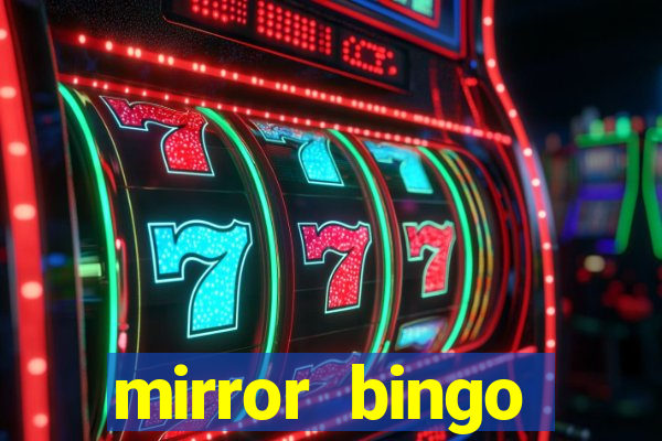 mirror bingo welcome bonus