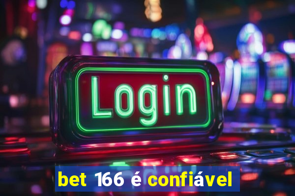 bet 166 é confiável