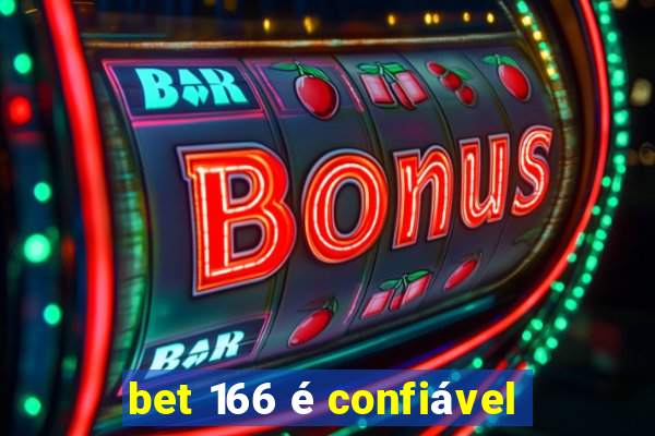 bet 166 é confiável