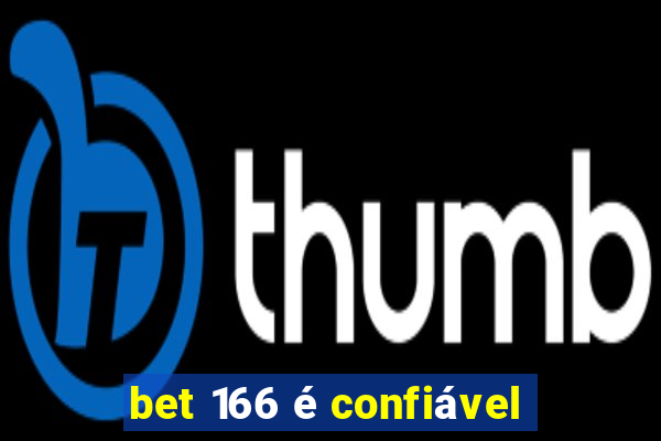 bet 166 é confiável