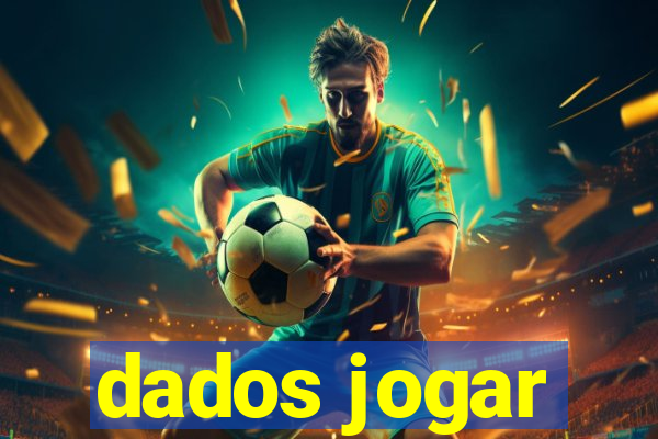 dados jogar