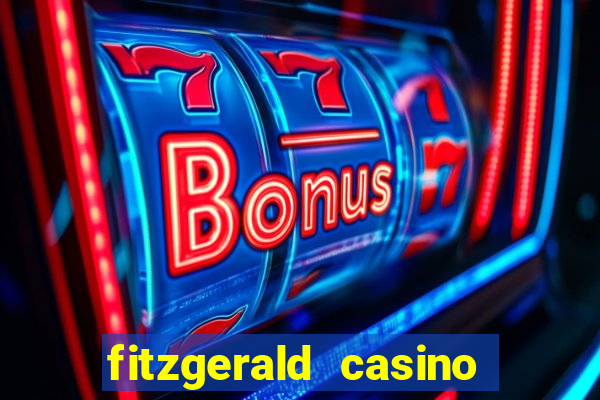 fitzgerald casino las vegas