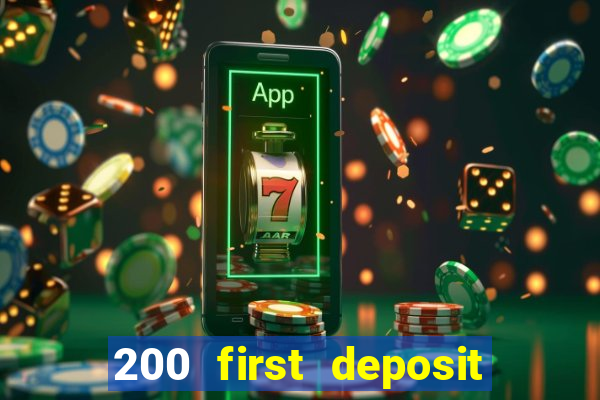 200 first deposit bonus casino