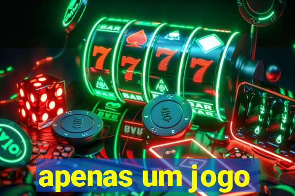 apenas um jogo