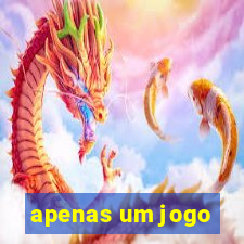 apenas um jogo