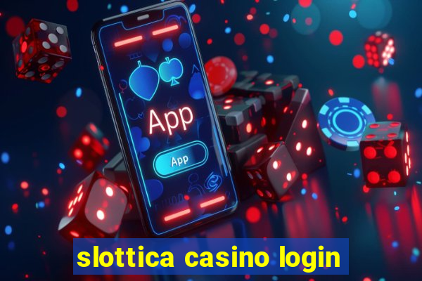 slottica casino login