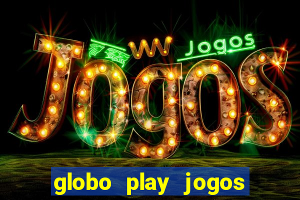 globo play jogos de futebol