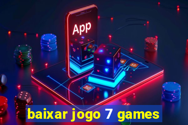 baixar jogo 7 games