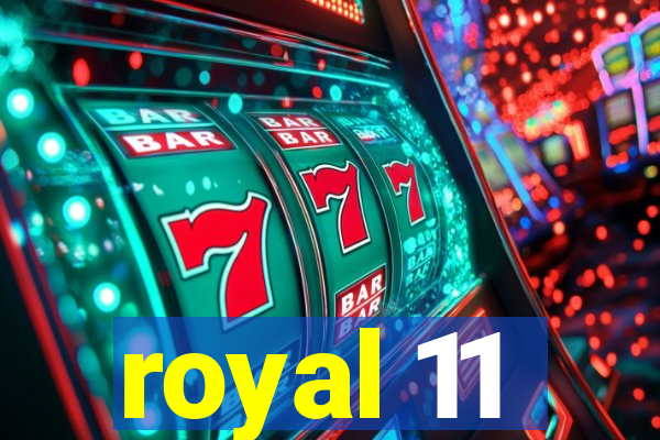 royal 11