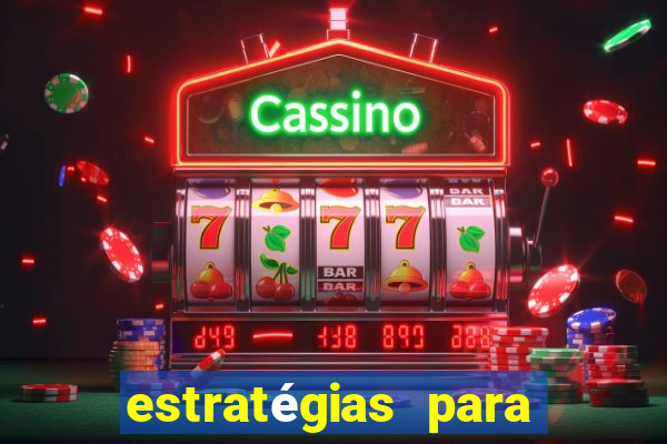 estratégias para ganhar nos slots