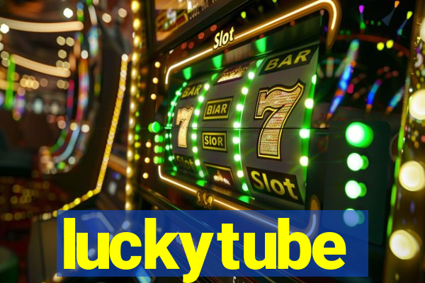 luckytube