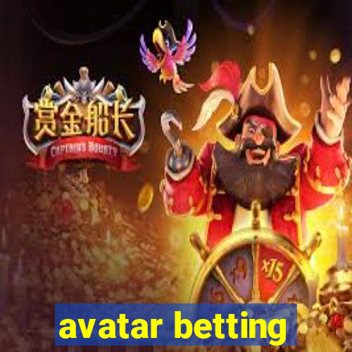 avatar betting