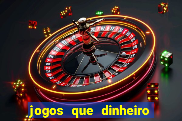 jogos que dinheiro de verdade