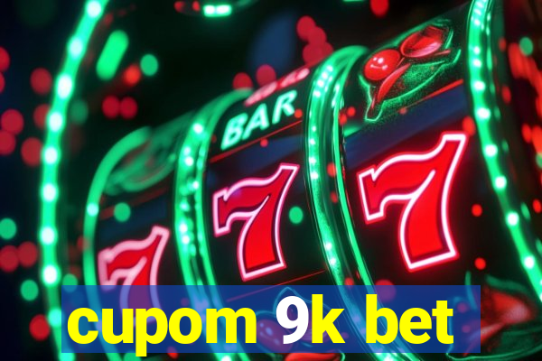 cupom 9k bet