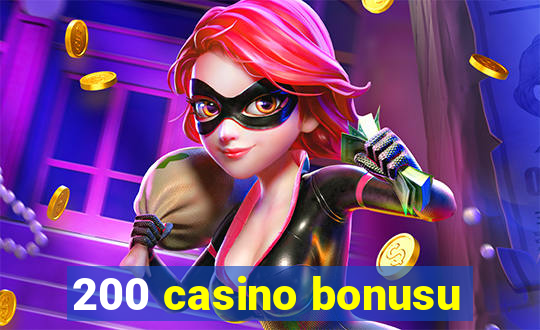 200 casino bonusu