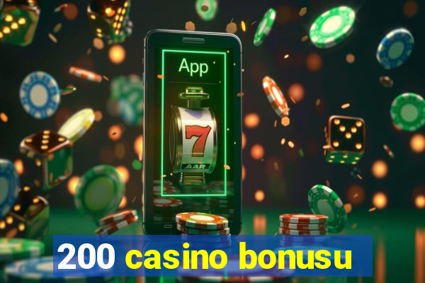 200 casino bonusu