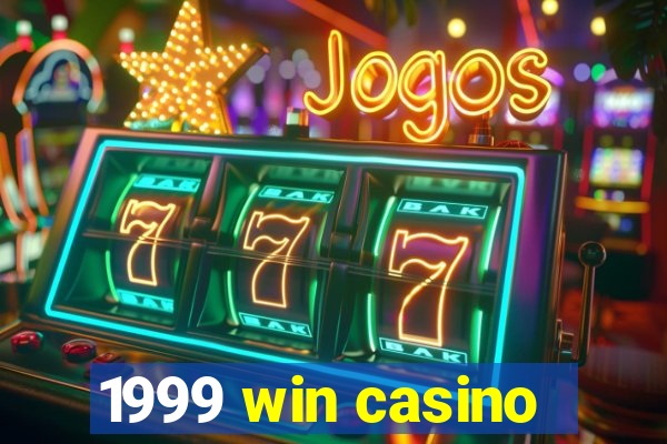 1999 win casino