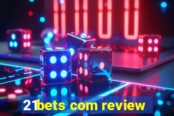 21bets com review