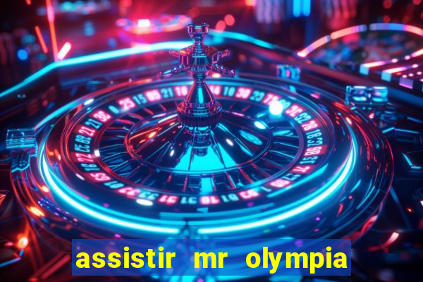 assistir mr olympia 2024 ao vivo