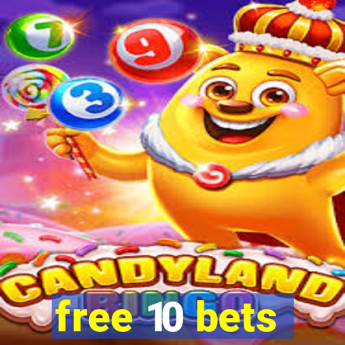 free 10 bets