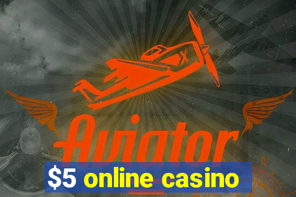 $5 online casino