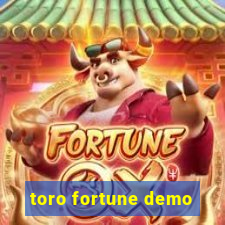 toro fortune demo