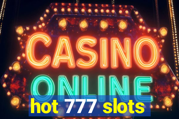 hot 777 slots