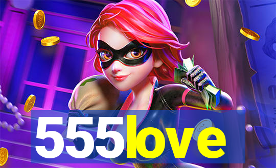 555love