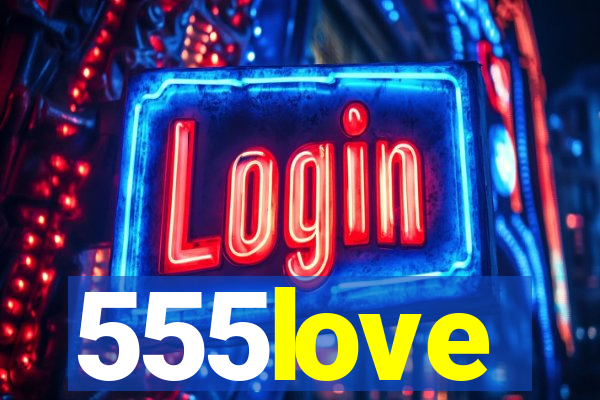 555love