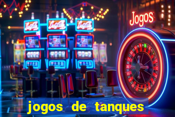 jogos de tanques de guerra