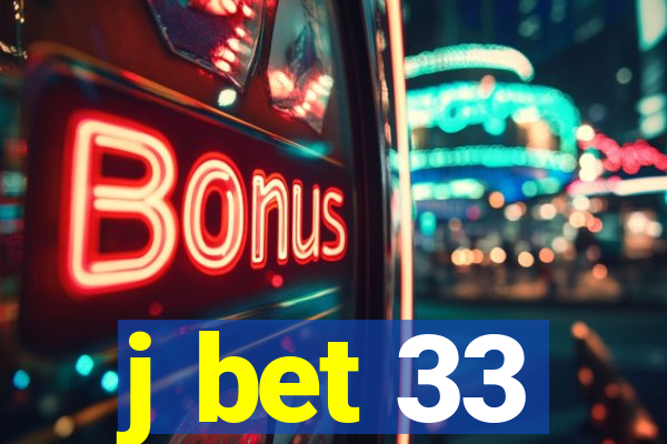 j bet 33