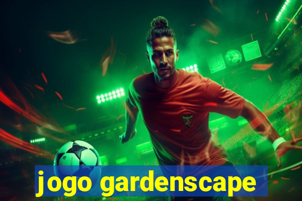 jogo gardenscape