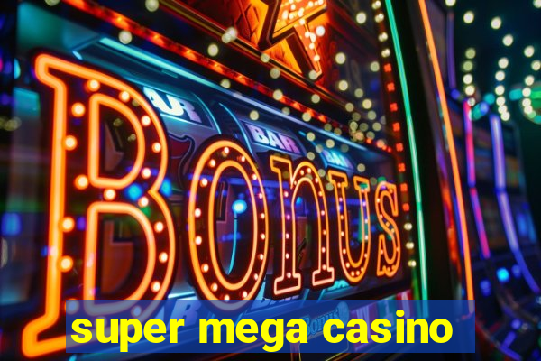 super mega casino