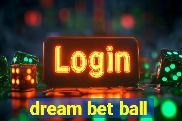 dream bet ball