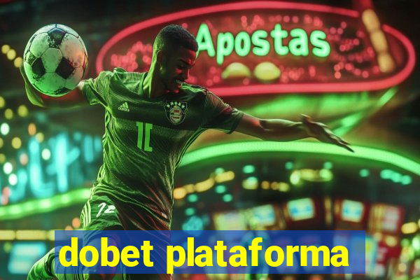 dobet plataforma