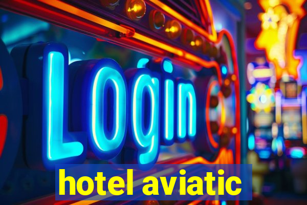 hotel aviatic