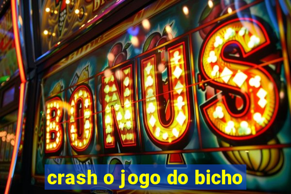 crash o jogo do bicho