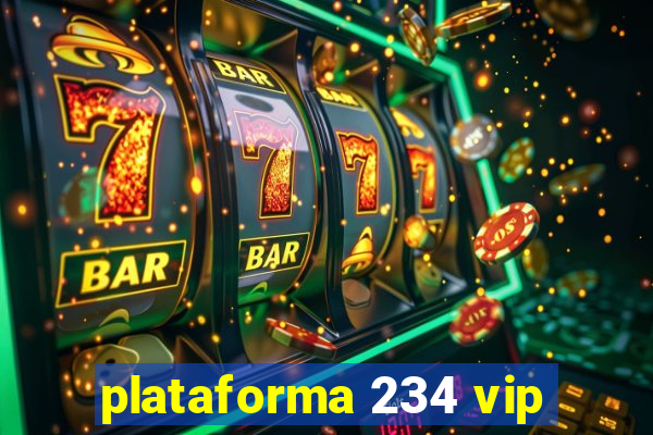 plataforma 234 vip