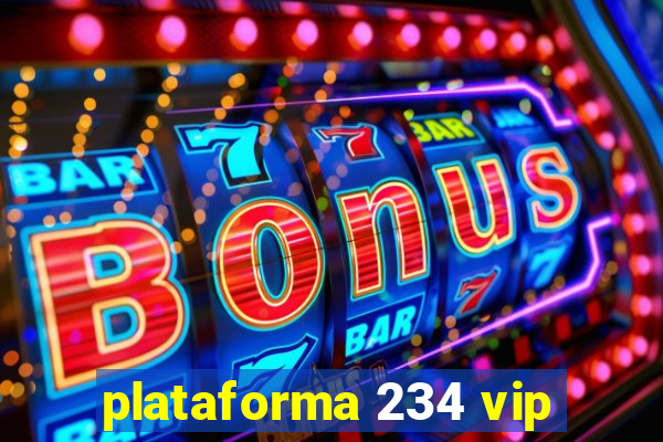 plataforma 234 vip