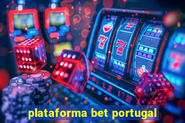 plataforma bet portugal