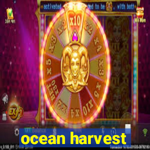 ocean harvest