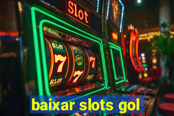 baixar slots gol