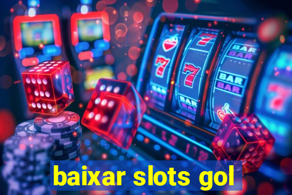 baixar slots gol